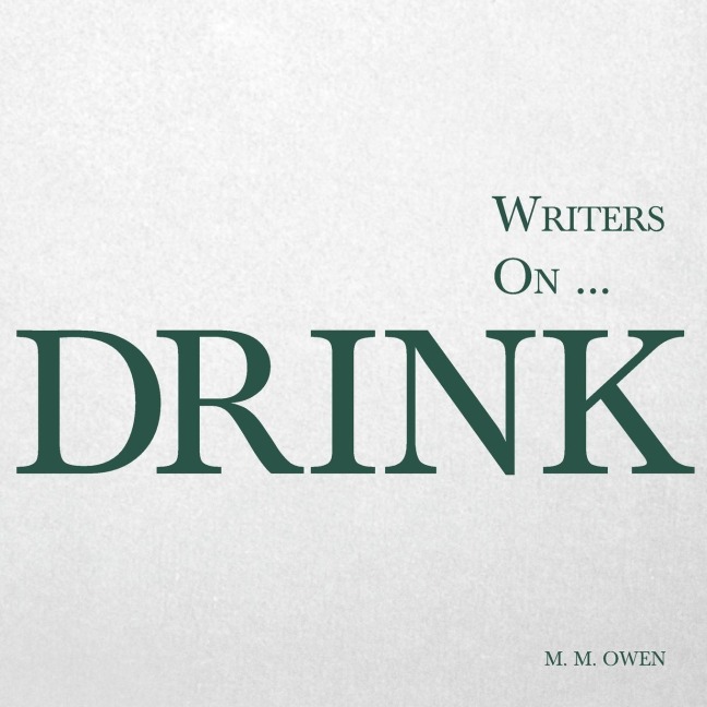 Writers on... Drink: A Book of Quotations, Poems and Literary Reflections