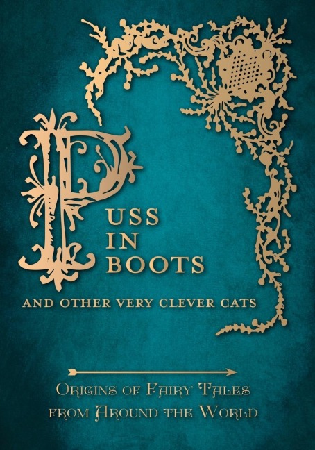 Puss in Boots - And Other Very Clever Cats (Origins of Fairy Tales from Around the World)