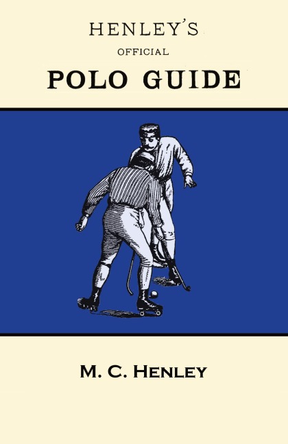 Henleys Official Polo Guide - Playing Rules of Western Polo Leagues
