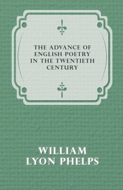 The Advance of English Poetry in the Twentieth Century (1918)