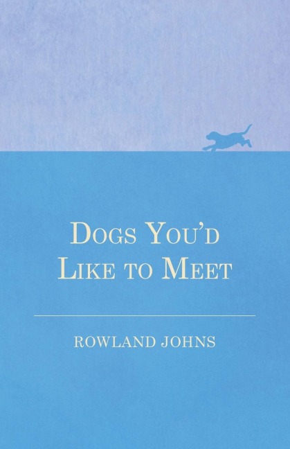Dogs Youd Like to Meet