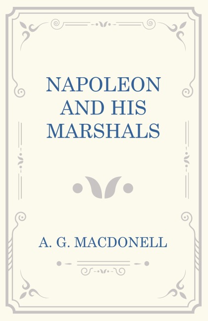 Napoleon and his Marshals