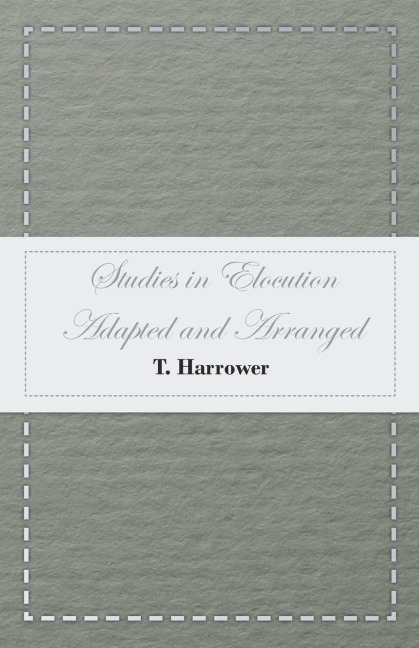 Studies in Elocution - Adapted and Arranged