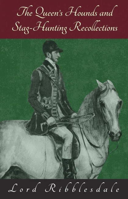 The Queens Hounds and Stag-Hunting Recollections
