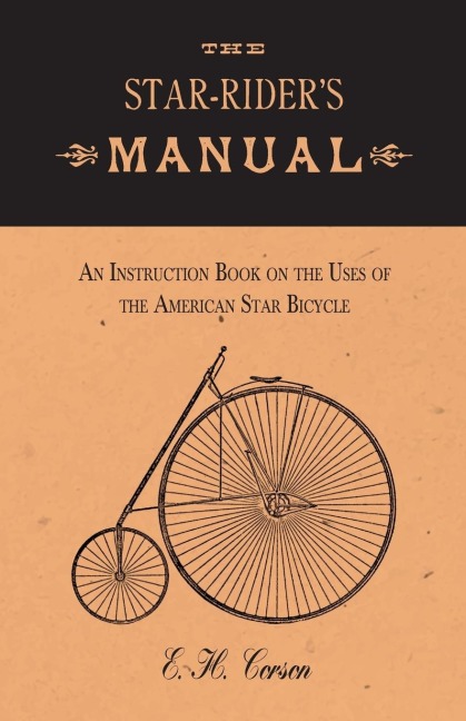 The Star-Riders Manual - An Instruction Book on the Uses of the American Star Bicycle