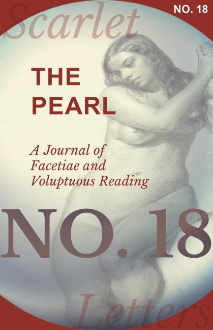 The Pearl - A Journal of Facetiae and Voluptuous Reading - No. 18