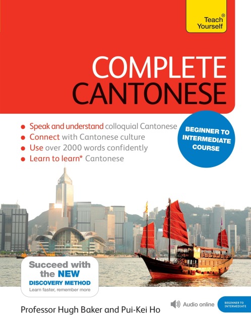 Complete Cantonese Beginner to Intermediate Course: Learn to Read, Write, Speak and Understand a New Language