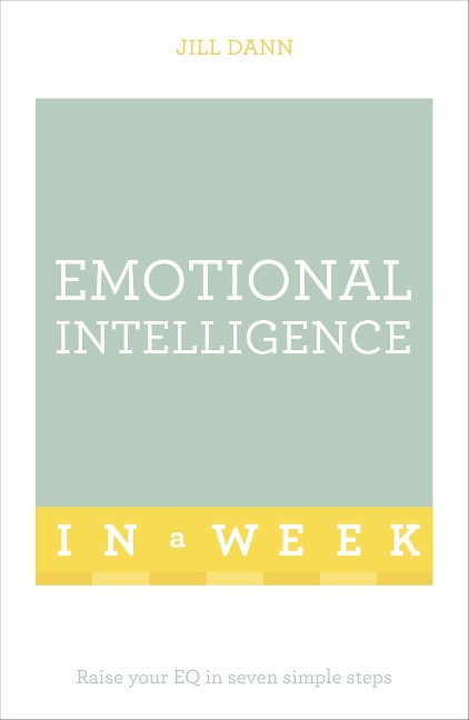 Emotional Intelligence in a Week: Teach Yourself