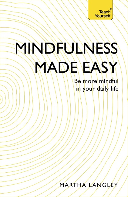 Mindfulness Made Easy: Be More Mindful in Your Daily Life
