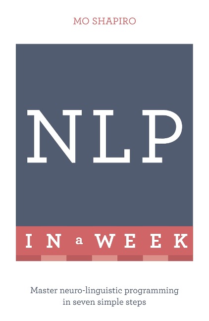 Neuro-Linguistic Programming in a Week