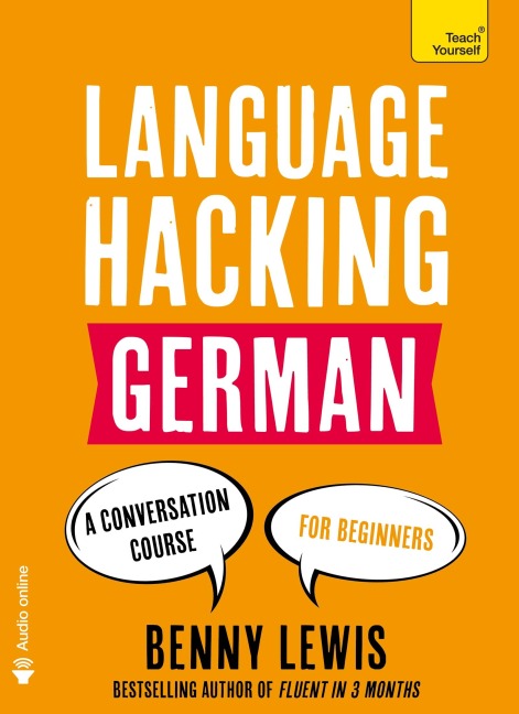 Language Hacking German: Learn How to Speak German - Right Away