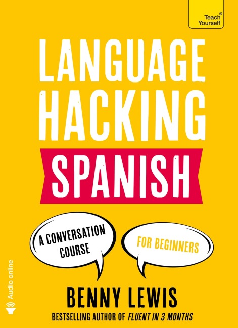 Language Hacking Spanish: Learn How to Speak Spanish - Right Away