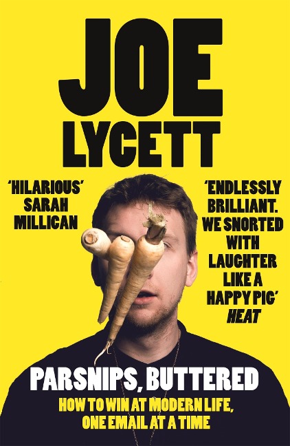 Parsnips, Buttered: The hilarious, bestselling book from comedian Joe Lycett, perfect for Christmas gifting