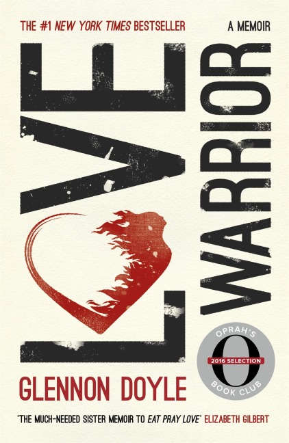 Love Warrior (Oprahs Book Club): from the #1 bestselling author of UNTAMED