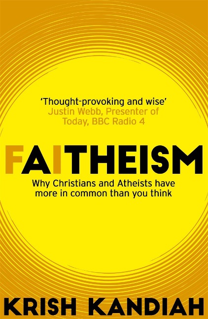 Faitheism: Why Christians and Atheists Have More in Common Than You Think