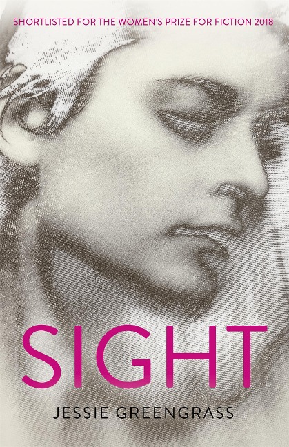 Sight: SHORTLISTED FOR THE WOMENS PRIZE FOR FICTION 2018