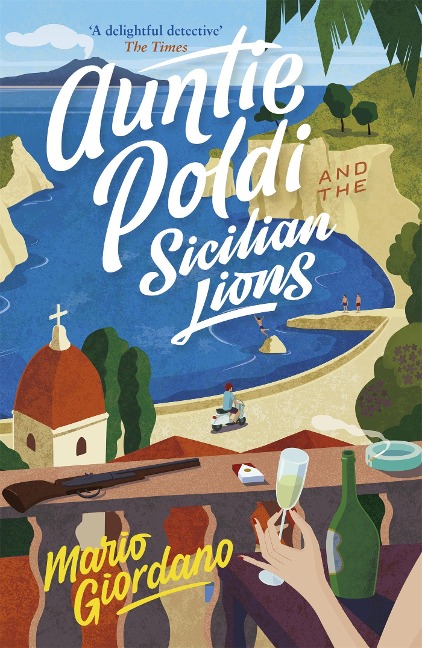 Auntie Poldi and the Sicilian Lions: A charming detective takes on Sicilys underworld in the perfect summer read