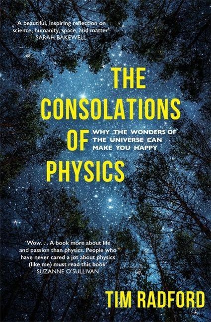 The Consolations of Physics: Why the Wonders of the Universe Can Make You Happy