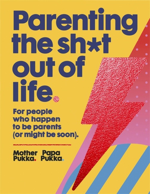 Parenting the Sh*t Out of Life: The Sunday Times Bestseller