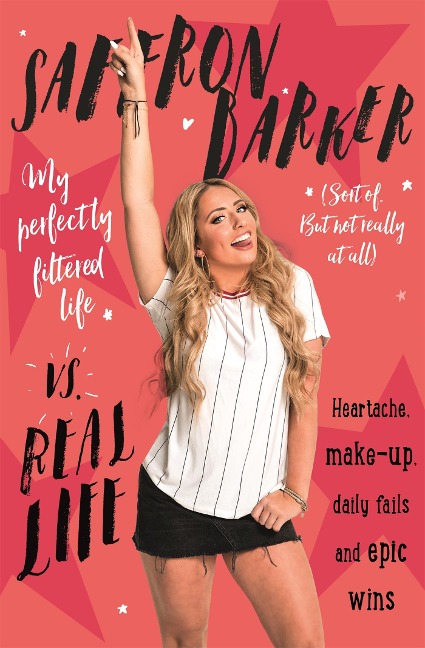 Saffron Barker Vs Real Life: My Perfectly Filtered Life (Sort Of. But Not Really at All)