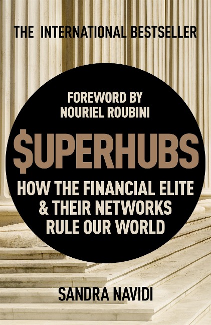 SuperHubs: How the Financial Elite and Their Networks Rule our World