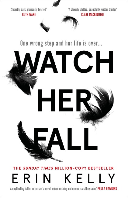 Watch Her Fall: A deadly rivalry with a killer twist! The absolutely gripping new thriller from the million-copy bestseller about friendships, secrets and lies for 2022