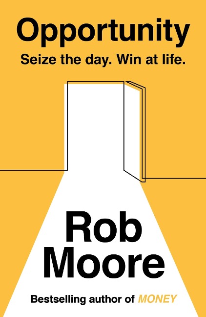 Opportunity: Seize The Day. Win At Life.