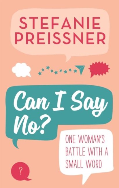 Can I Say No?: One Womans Battle with a Small Word