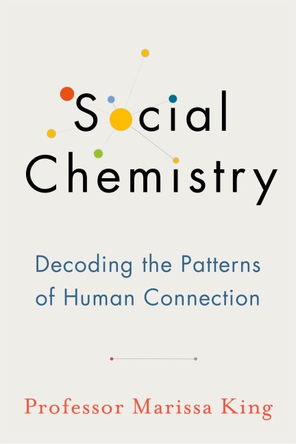 Social Chemistry: The enlightening new book about human connection, perfect for fans of Daniel Goleman