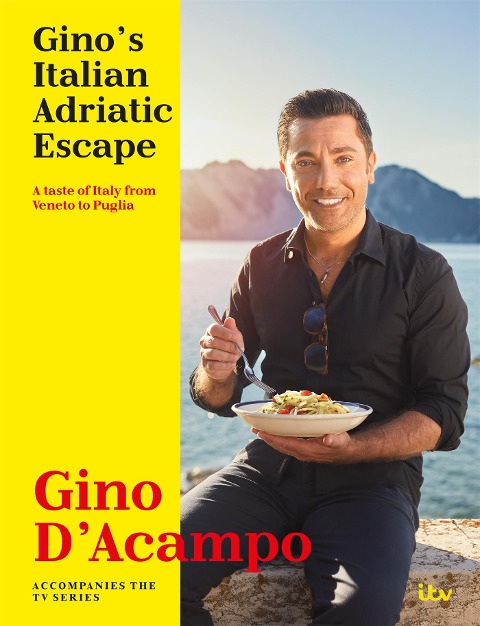 Ginos Italian Adriatic Escape: A taste of Italy from Veneto to Puglia
