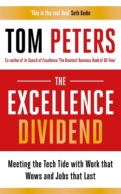 The Excellence Dividend: Meeting the Tech Tide with Work that Wows and Jobs that Last