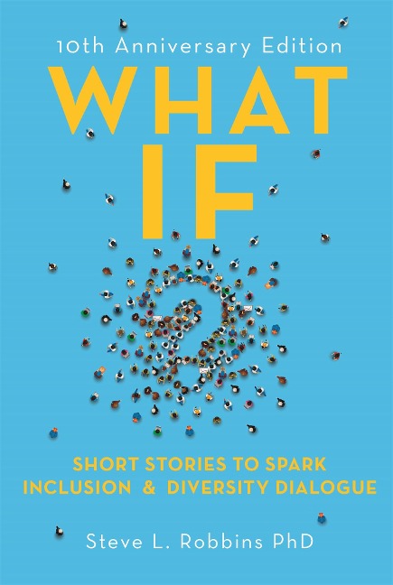 What If?: Short Stories to Spark Inclusion & Diversity Dialogue