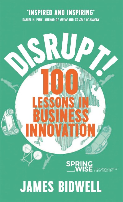 Disrupt: 100 Lessons in Business Innovation