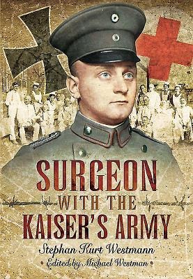 Surgeon with the Kaisers Army