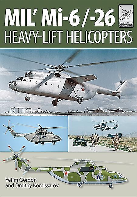 Flight Craft 10: Mi-1, Mi-6 and Mi-26: Heavy Lift Helicopters
