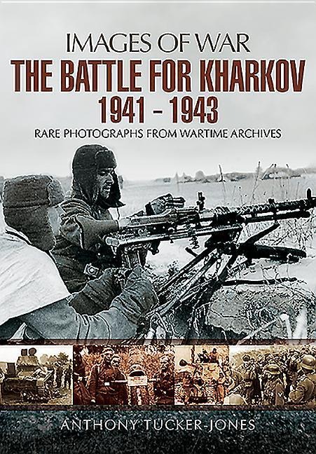 The Battle for Kharkov 1941 - 1943