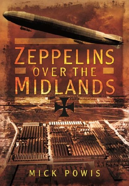 Zeppelins Over the Midlands: The Air Raids of 31st January 1916