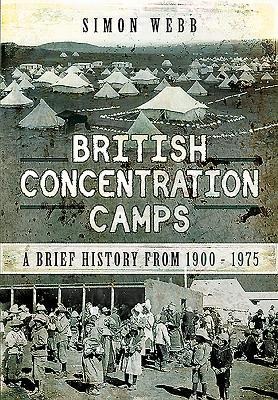 British Concentration Camps: A Brief History from 1900 - 1975