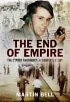 The End of Empire: Cyprus: A Soldiers Story