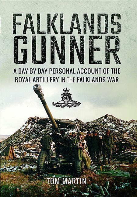Falklands Gunner: A Day-by-Day Personal Account of the Royal Artillery in the Falklands War