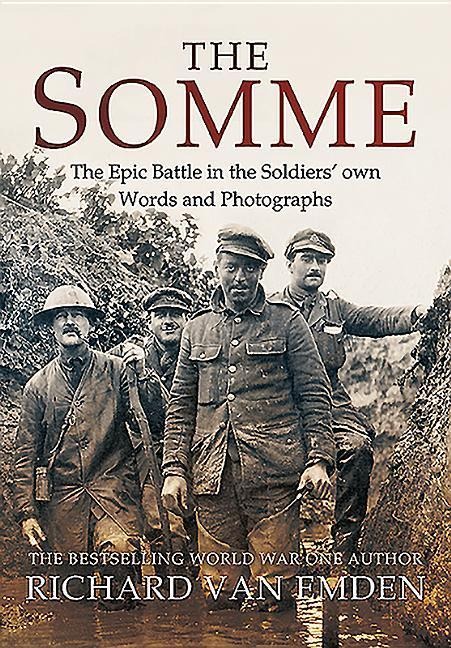 The Somme: The Epic Battle in the Soldiers Own Words and Photographs