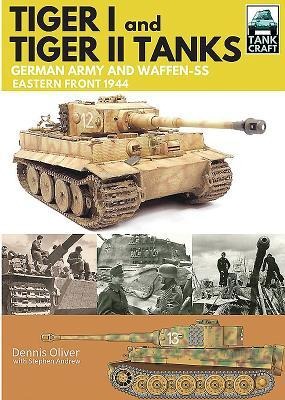 Tiger I and Tiger II: Tanks of the German Army and Waffen-SS: Eastern Front 1944