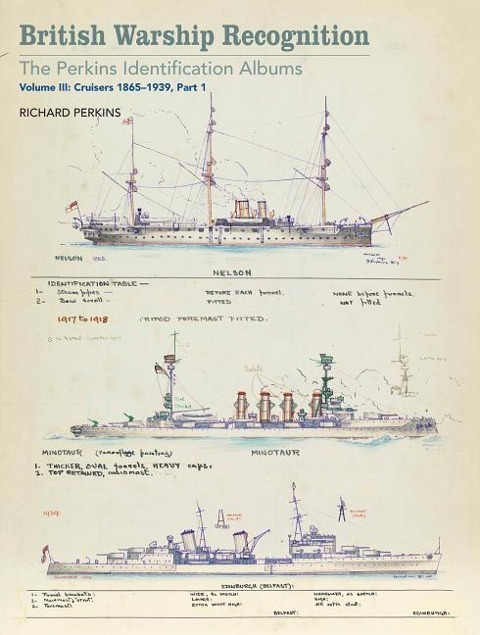 British Warship Recognition: The Perkins Identific: Volume III: Cruisers 1865-1939, Part I