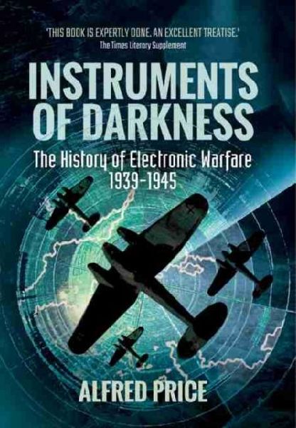 Instruments of Darkness: The History of Electronic Warfare, 1939-1945