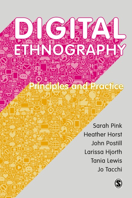 Digital Ethnography: Principles and Practice