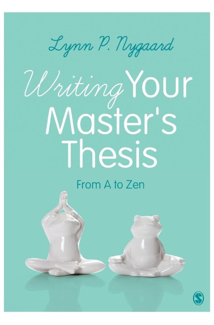 Writing Your Masters Thesis: From A to Zen
