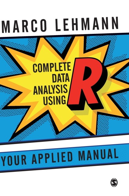 Complete Data Analysis Using R: Your Applied Manual
