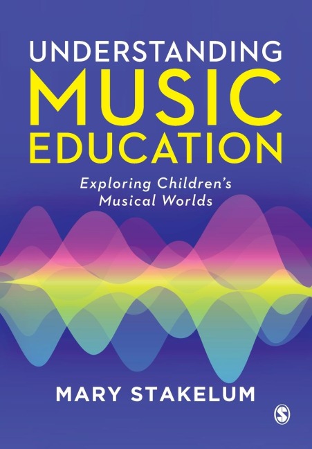 Understanding Music Education: Exploring Childrens Musical Worlds
