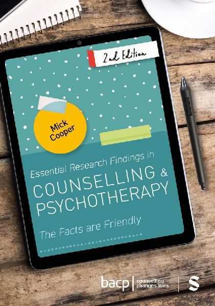 Essential Research Findings in Counselling and Psychotherapy: The Facts are Friendly (Second Edition)