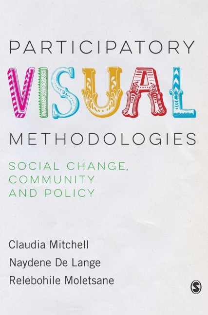 Participatory Visual Methodologies: Social Change, Community and Policy